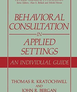 Behavioral Consultation in Applied Settings An Individual Guide