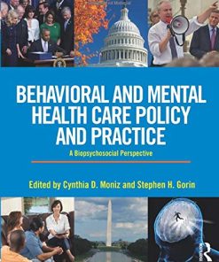 Behavioral and Mental Health Care Policy and Practice A Biopsychosocial Perspective 8211 1st