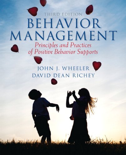 Behavior Management Principles and Practices of Positive Behavior Supports 3rd by John J Wheeler