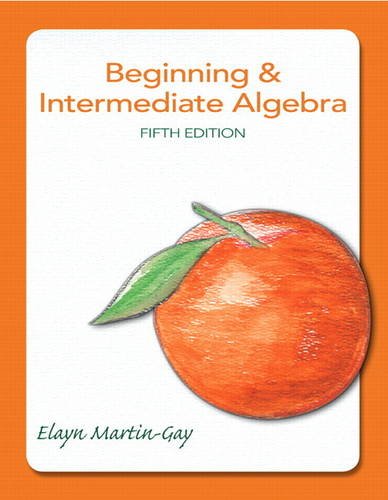 Beginning Intermediate Algebra 5th by Elayn MartinGay