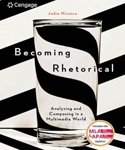 Becoming Rhetorical Analyzing and Composing in a Multimedia World 8211 1st
