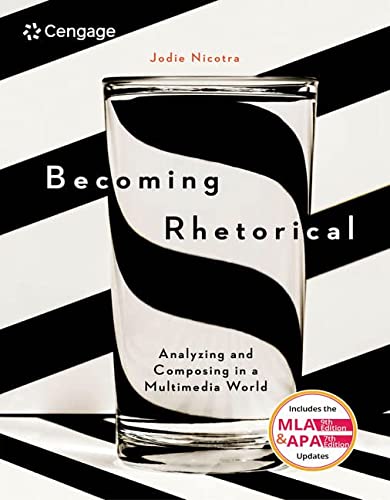 Becoming Rhetorical Analyzing and Composing in a Multimedia World 8211 1st