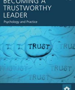 Becoming a Trustworthy Leader Psychology and Practice 8211 1st