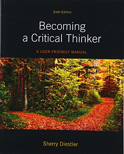 Becoming a Critical Thinker A User Friendly Manual 8211 6th