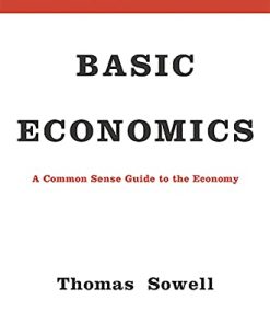 Basic Economics A Common Sense Guide to the Economy 8211 5th