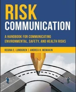 Risk Communication A Handbook For Communicating Environmental Safety And Health Risks 6Th