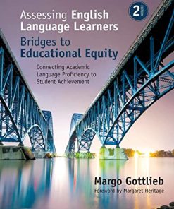 Assessing English Language Learners Bridges to Educational Equity Connecting Academic Language Proficiency to Student Achievement 8211 2nd