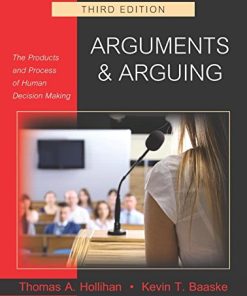 Arguments and Arguing The Products and Process of Human Decision Making Third