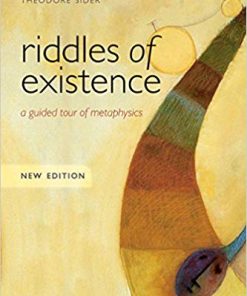 Riddles of Existence A Guided Tour of Metaphysics New 2nd