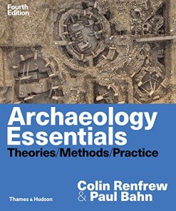 Archaeology essentials theories methods practice 8211 4th