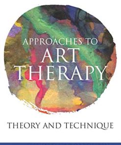Approaches to Art Therapy Theory and Technique 8211 3rd