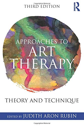 Approaches to Art Therapy Theory and Technique 8211 3rd