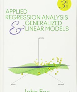Applied Regression Analysis and Generalized Linear Models 8211 3rd