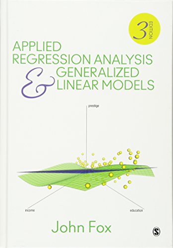 Applied Regression Analysis and Generalized Linear Models 8211 3rd