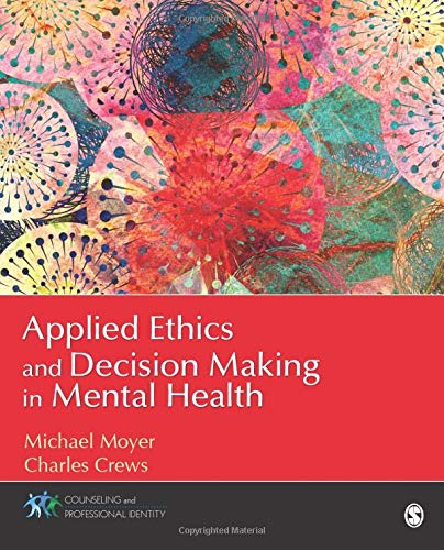 Applied Ethics and Decision Making in Mental Health 8211 1st