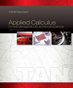Applied Calculus for the Managerial Life and Social Sciences A Brief Approach 8211 10th