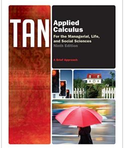Applied Calculus for the Managerial Life and Social Science A Brief Approach 9th by Soo T Tan