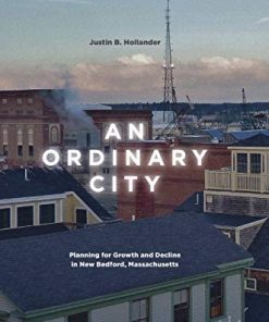 An ordinary city planning for growth and decline in New Bedford Massachusetts