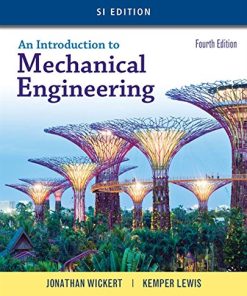 An Introduction to Mechanical Engineering SI 4th by Jonathan Wickert