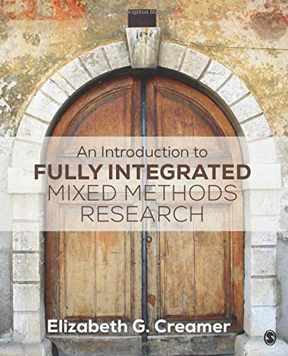 An Introduction to Fully Integrated Mixed Methods Research 8211 1st