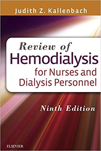 Review of Hemodialysis for Nurses and Dialysis Personnel 9th by Judith Z Kallenbach