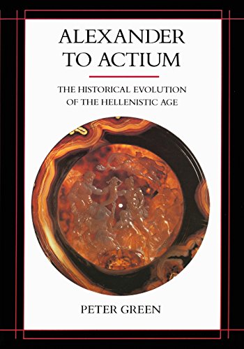 Alexander to Actium the historical evolution of the Hellenistic age 8211 1st