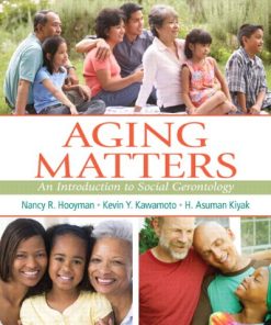 Aging Matters An Introduction to Social Gerontology 1st by Nancy Hooyman