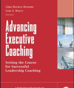 Advancing Executive Coaching Setting the Course for Successful Leadership Coaching JB SIOP Professional Practice Series
