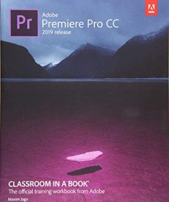 Adobe Premiere Pro CC Classroom in a Book 2019 Release 8211 1st