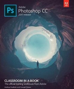 Adobe Photoshop CC Classroom in a Book 2017 Release 8211 1st