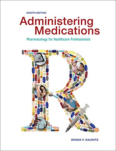 Administering medications pharmacology for healthcare professionals 8211 8th