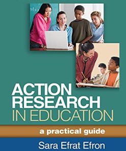 Action Research in Education A Practical Guide 8211 1st