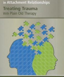 Restoring Mentalizing In Attachment Relationships Treating Trauma With Plain Old Therapy