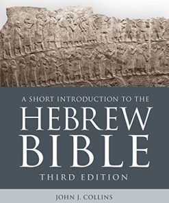 A Short Introduction to the Hebrew Bible 3rd by John J Collins