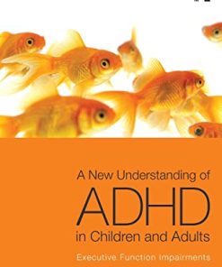 A New Understanding of ADHD in Children and Adults Executive Function Impairments