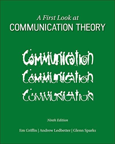 A First Look at Communication Theory Conversations with Communication Theorists 9th