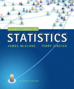 A First Course in Statistics 11th By James McClave