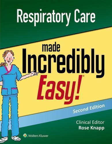 Respiratory Care Made Incredibly Easy 2Nd