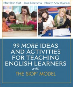 99 MORE Ideas and Activities for Teaching English Learners with the SIOP Model SIOP Series 1st