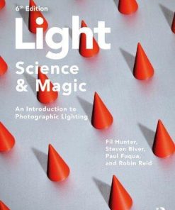 Light Science Magic An Introduction To Photographic Lighting 6Th