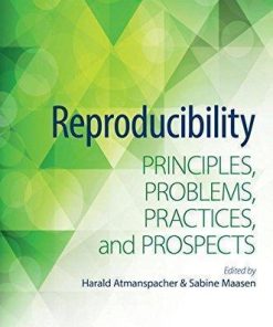 Reproducibility Principles Problems Practices And Prospects