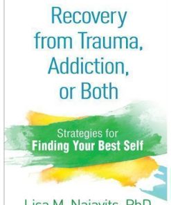 Recovery From Trauma Addiction Or Both Strategies For Finding Your Best Self