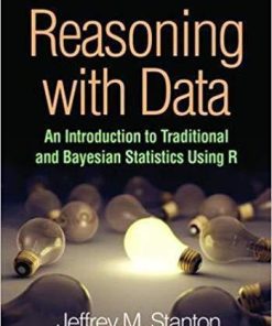 Reasoning With Data An Introduction To Traditional And Bayesian Methods Using R