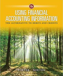 Using Financial Accounting Information The Alternative to Debits and Credits 10th