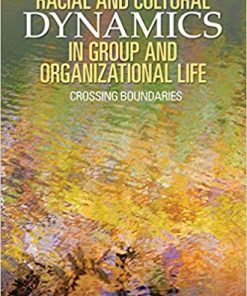 Racial and Cultural Dynamics in Group and Organizational Life Crossing Boundaries
