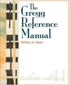 The Gregg Reference Manual A Manual of Style Grammar Usage and Formatting 11th