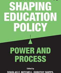 Shaping Education Policy Power and Process 2nd