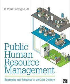 Public Human Resource Management Strategies and Practices in the 21st Century