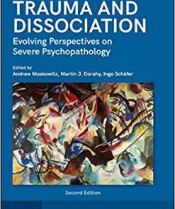 Psychosis Trauma And Dissociation Evolving Perspectives On Severe Psychopathology 2Nd