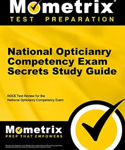 National Opticianry Competency Exam Secrets Study Guide NOCE Test Review for the National Opticianry Competency Exam 1 PapPsc